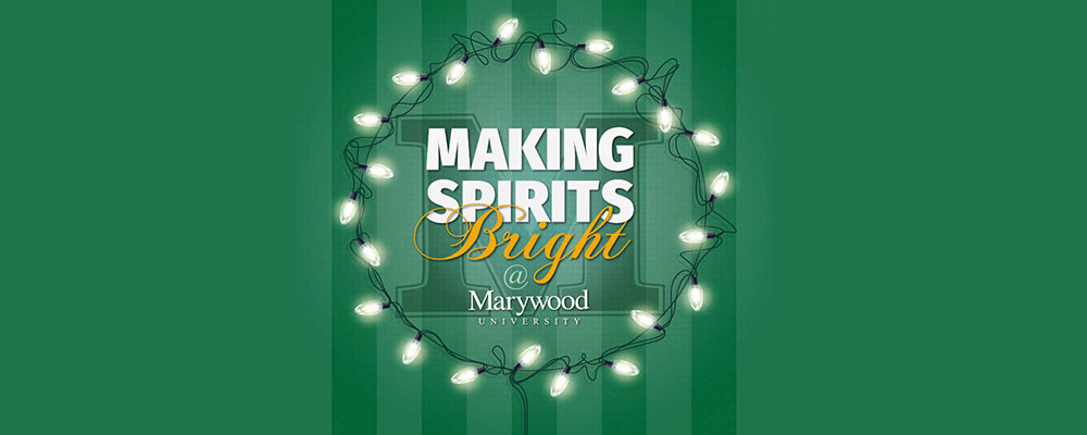 Marywood University to Celebrate the Season by “Making Spirits Bright”