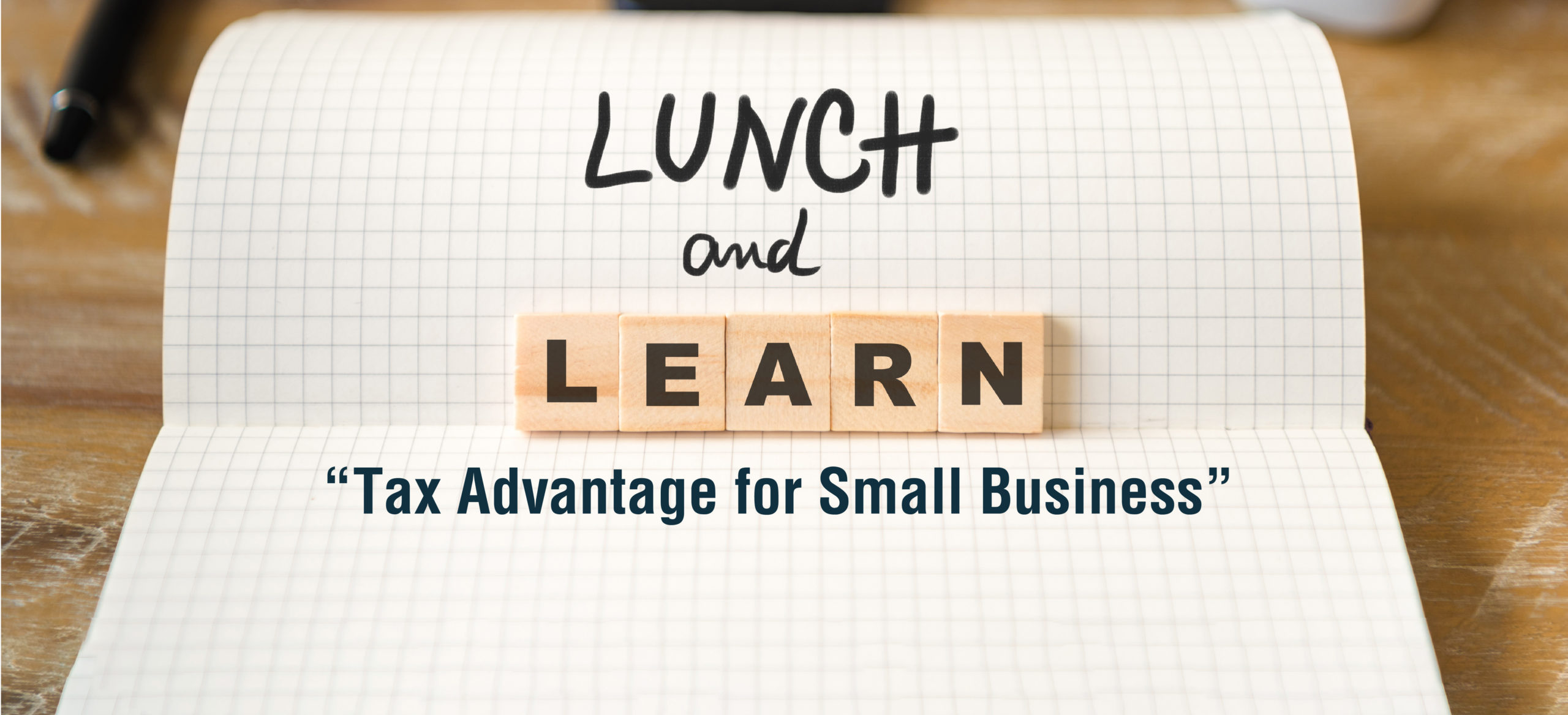 Lunch and Learn - Tax Advantage for Small Business