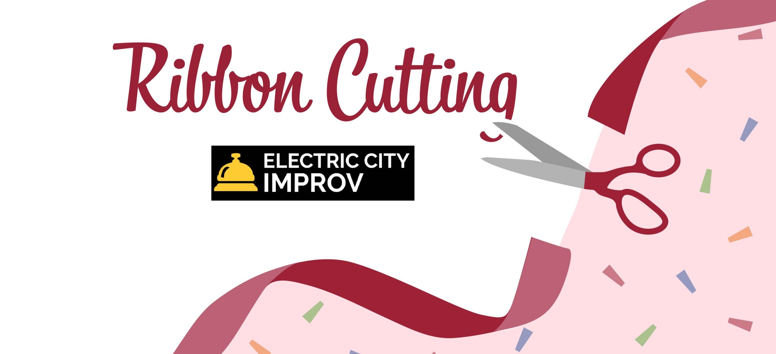 Electric City Improv Ribbon Cutting