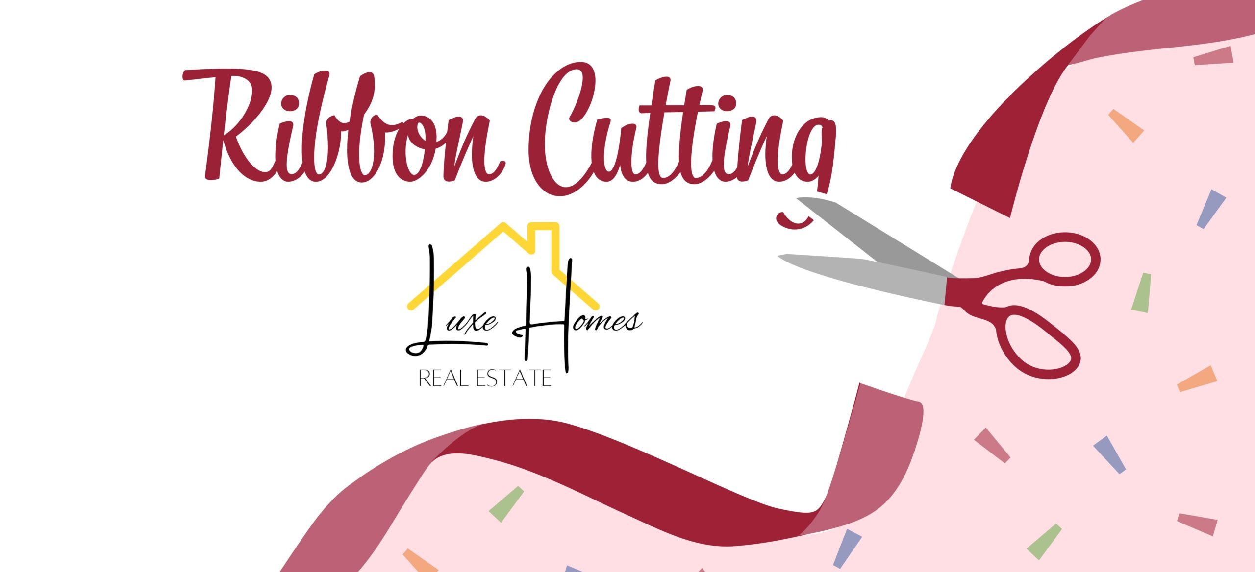 Luxe Homes Real Estate Ribbon Cutting